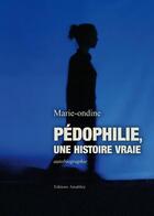Couverture du livre « Pedophilie, une histoire vraie » de Ondine aux éditions Amalthee