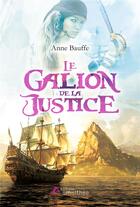 Couverture du livre « Le galion de la justice » de Anne Bauffe aux éditions Amalthee