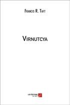 Couverture du livre « Virnutcya » de Francis R. Taft aux éditions Editions Du Net