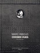 Couverture du livre « Choses vues » de Andre Velter et Marc Riboud aux éditions Actes Sud