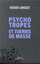 Couverture du livre « Psychotropes et tueries de masse » de Roger Lenglet aux éditions Actes Sud