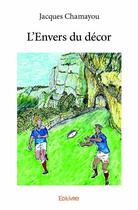 Couverture du livre « L'envers du décor » de Jacques Chamayou aux éditions Edilivre