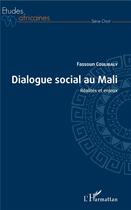 Couverture du livre « Dialogue social au Mali ; réalités et enjeux » de Fassoun Coulibaly aux éditions L'harmattan