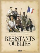 Couverture du livre « Résistants oubliés » de Kamel Mouellef et Baptiste Payen et Olivier Jouvray aux éditions Glenat