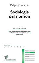 Couverture du livre « Sociologie de la prison (4e édition) » de Philippe Combessie aux éditions La Decouverte