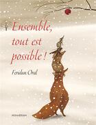 Couverture du livre « Ensemble, tout est possible ! » de Feridun Oral aux éditions Mineditions