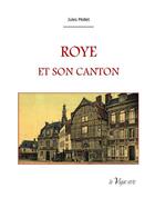 Couverture du livre « Roye et son canton » de Mollet Jules aux éditions La Vague Verte