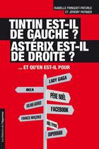 Couverture du livre « Tintin est-il de gauche ? Astérix est-il de droite ? » de Isabelle Fringuet-Paturle et Jeremy Patinier aux éditions Les Ditions De L'opportun