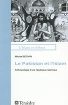 Couverture du livre « Le Pakistan et l'islam ; anthropologie d'une république islamique » de Michel Boivin aux éditions Teraedre