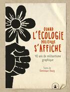 Couverture du livre « Quand l'ecologie politique s'affiche » de Dominique Bourg aux éditions Plume De Carotte