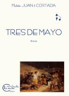 Couverture du livre « Tres de mayo » de Michele Juan I Cortada aux éditions Chevre Feuille Etoilee