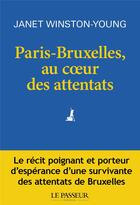 Couverture du livre « Paris-Bruxelles, au coeur des attentats » de Janet Young-Winston aux éditions Le Passeur