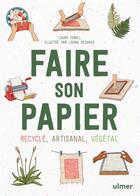 Couverture du livre « Faire son papier : Recyclé, artisanal, végétal » de Laura Conill et Louna Desvaux aux éditions Eugen Ulmer