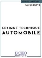 Couverture du livre « Lexique technique automobile » de Depre Patrick aux éditions Echo Editions