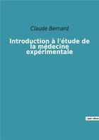 Couverture du livre « Introduction a l'etude de la medecine experimentale » de Claude Bernard aux éditions Culturea