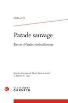 Couverture du livre « Parade sauvage - 2020, n 31 » de Denis Saint-Amand aux éditions Classiques Garnier