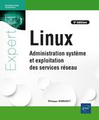 Couverture du livre « Linux : administration système et exploitation des services réseau (5e édition) » de Philippe Banquet aux éditions Eni