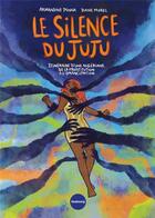 Couverture du livre « Le silence du juju : itineraire d'une nigeriane, de la prostitution a l'emancipation » de Diane Morel et Armandine Penna aux éditions Faubourg
