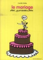 Couverture du livre « Le mariage des paresseuses » de Dattee-C aux éditions Marabout