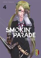 Couverture du livre « Smokin' parade Tome 4 » de Kazuma Kondou et Jinsei Kataoka aux éditions Kana