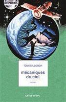 Couverture du livre « Mécaniques du ciel » de Tom Bullough aux éditions Calmann-levy