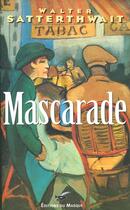 Couverture du livre « Mascarade » de Satterthwait-W aux éditions Editions Du Masque