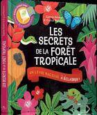Couverture du livre « Les secrets de la forêt tropicale » de Carron Brown et Alyssa Nassner aux éditions Courrier Du Livre