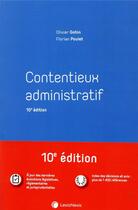 Couverture du livre « Contentieux administratif (10e édition) » de Olivier Gohin et Florian Poulet aux éditions Lexisnexis