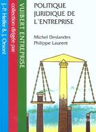 Couverture du livre « Politique juridique de l'entreprise ; 5e edition » de Michel Deslandes et Philippe Laurent aux éditions Vuibert