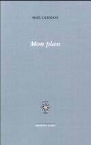 Couverture du livre « Mon plan » de Mael Guesdon aux éditions Corti