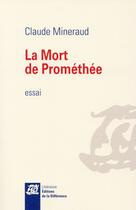 Couverture du livre « La mort de Prométhée » de Claude Mineraud aux éditions La Difference