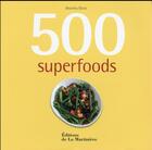 Couverture du livre « 500 superfoods » de Beverley Glock aux éditions La Martiniere