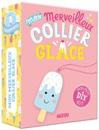 Couverture du livre « Mon petit kit DIY : mon merveilleux collier glace » de Sandrine Monnier aux éditions Auzou