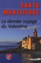 Couverture du livre « Le dernier voyage du Valentina » de Santa Montfiore aux éditions Succes Du Livre