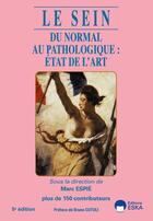 Couverture du livre « Le sein : Du normal au pathologique : état de l'art (5e édition) » de Marc Espie et Collectif aux éditions Eska