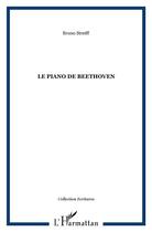 Couverture du livre « Le piano de Beethoven » de Bruno Streiff aux éditions L'harmattan