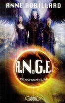 Couverture du livre « A.N.G.E. Tome 9 : cenotaphium » de Anne Robillard aux éditions Michel Lafon