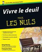 Couverture du livre « Vivre le deuil pour les nuls » de Greg Harvey aux éditions First