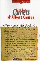 Couverture du livre « Lire les carnets d''albert camus » de Spiquel aux éditions Pu Du Septentrion