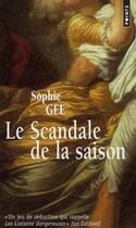 Couverture du livre « Le scandale de la saison » de Sophie Gee aux éditions Points