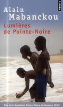 Couverture du livre « Lumières de Pointe-Noire » de Alain Mabanckou aux éditions Points