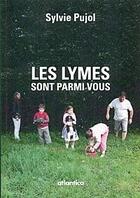 Couverture du livre « Les lymes sont parmi vous » de Sylvie Pujol aux éditions Atlantica