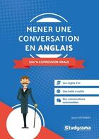 Couverture du livre « Mener une conversation en anglais - 100 % expression orale » de Jason Hathaway aux éditions Studyrama