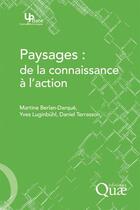 Couverture du livre « Paysages, de la connaissance à l'action » de Daniel Terrasson aux éditions Quae