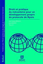 Couverture du livre « Droit et pratique du mécanisme pour le développement propre du protocole de Kyoto » de Jean-Charles Bancal aux éditions Bruylant