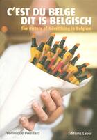 Couverture du livre « C'Est Du Belge Dit Is Belgisch » de Veronique Pouillard aux éditions Labor Litterature