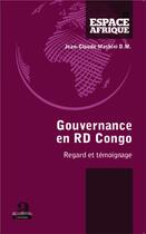 Couverture du livre « Gouvernance en RD Congo ; regard et témoignage » de Jean-Claude Mashini aux éditions Academia