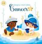 Couverture du livre « Bonjour mon bébé Cancer » de Leila Brient et Shana Lyes aux éditions Langue Au Chat