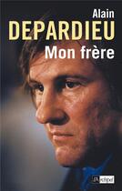 Couverture du livre « Frère de » de Alain Depardieu aux éditions Archipel