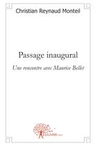 Couverture du livre « Passage inaugural ; une rencontre avec Maurice Bellet » de Christian Reynaud Mo aux éditions Edilivre